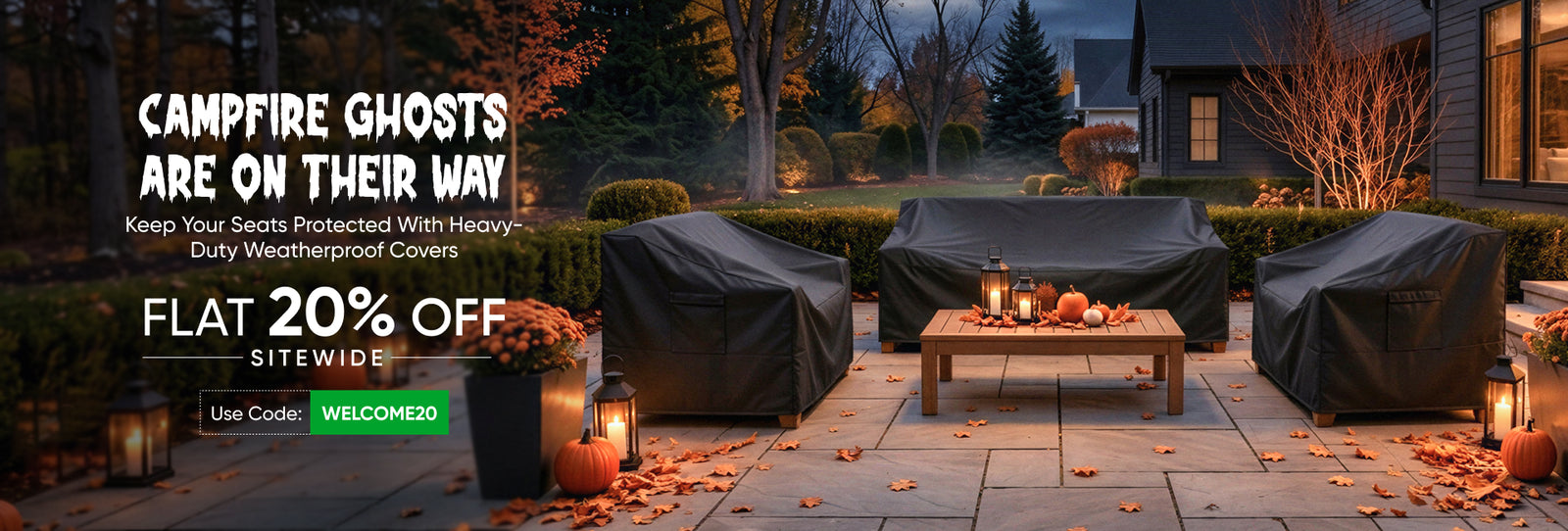 Patio furniture covers at night among jack-o’-lanterns; Flat 20% off weatherproof covers, code WELCOME20